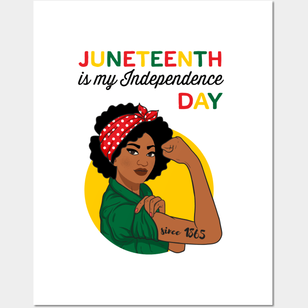 Juneteenth Shirt Juneteenth is my Independence Day Black Girl Power Juneteenth Wall Art by Happy Lime